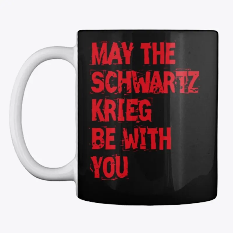 May The Schwartzkrieg be With You