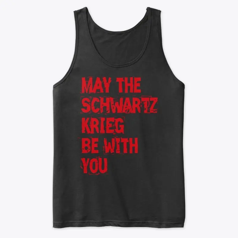 May The Schwartzkrieg be With You